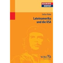 Lateinamerika und die USA: Von der Kolonialzeit bis heute