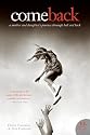 Come Back: A Mother and Daughter's Journey Through Hell and Back (P.S.)