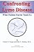 Confronting Lyme Disease: What Patient Stories Teach Us (IPPY Award Winner - Health/Medicine/Nutrition)