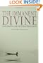 The Immanent Divine: God, Creation And the Human Predicament