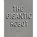 The Gigantic Robot