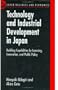 Technology and Industrial Development in Japan: Building Capabilities by Learning, Innovation and Public Policy (Japan Business and Economics)
