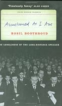 Accustomed as I am: The Loneliness of the Long-distance Speaker (Prion Humour Classics)