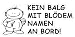 Produkt-Bild: KEIN BALG MIT BL&Ouml;DEM NAMEN AN BORD!, Aufkleber Autoaufkleber