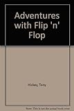 Adventures with Flip 'n' Flop