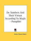 On Numbers and Their Virtues According to Magic - Pamphlet