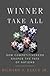 Winner Take All: How Competitiveness Shapes the Fate of Nations