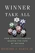 Winner Take All: How Competitiveness Shapes the Fate of Nations