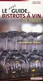 Revue Les éditions de l'If  / Le vrai guide des bistrots à vin de Paris : Les chemins de traverse du bon vivre et du bon boire