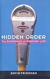 Hidden Order: The Economics of Everyday Life