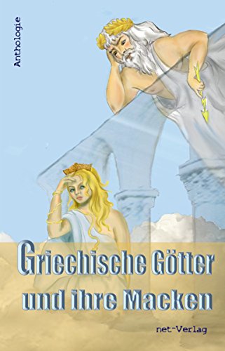 Griechische Götter und ihre Macken: Anthologie (German Edition)