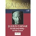 Caesar - Julius Caesar: Ich bin kein K�nig - ...