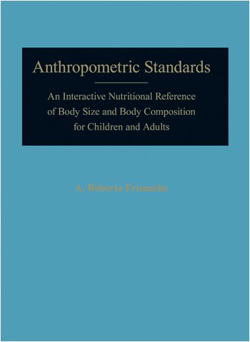 Anthropometric Standards: An Interactive Nutritional Reference of Body Size and Body Composition for Children and Adults