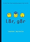 l8r, g8r