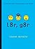 l8r, g8r