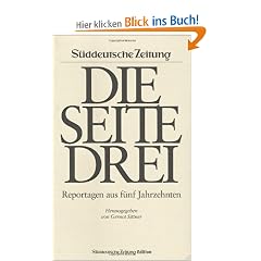 Die Seite Drei. Reportagen aus f�nf Jahrzehnten