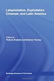 Latsploitation, Exploitation Cinemas, and Latin America (Routledge Advances in Film Studies)