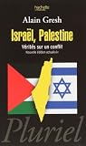 Israël, Palestine : Vérités sur un conflit