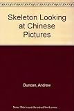 Skeleton looking at Chinese pictures