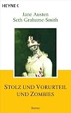 Stolz und Vorurteil und Zombies: Roman - Jane Austen