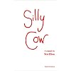 Silly Cow (Acting Edition)