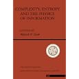Complexity, Entropy and the Physics of Information by Wojciech H. Zurek