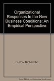 Organizational responses to the new business conditions