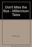 Don't miss the bus : millennium tales