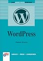 WordPress: Lernen - &Uuml;ben - Anwenden