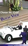 Buch Vier - Dieter M. Gr&auml;f