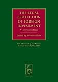 The legal protection of foreign investment : a comparative study