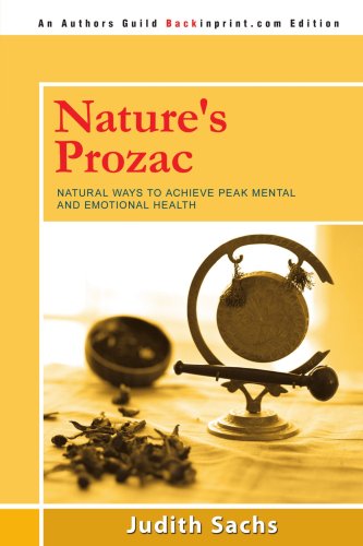 Nature's Prozac: Natural Ways to Achieve Peak Mental and Emotional Health