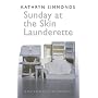 Sunday at the Skin Launderette
