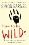 How to be Wild