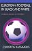 European Football in Black and White: Tackling Racism in Football