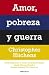 Amor, pobreza y guerra / Love, Poverty And War