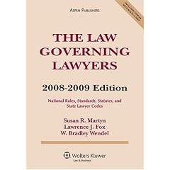 The Law Governing Lawyers: National Rules, Standards, Statutes, and State Lawyer Codes, 2008-2009 Edition