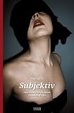 Subjektiv: Aus dem Leben einer devoten Frau