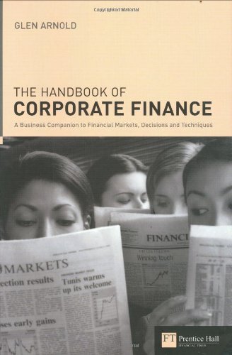 Handbook of Corporate Finance: A Business Companion to Financial Markets, Decisions and Techniques