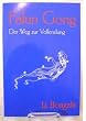 Falun Gong. Der Weg zur Vollendung