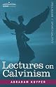 Lectures on Calvinism