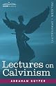 Lectures on Calvinism