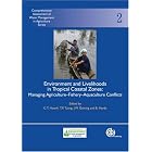 Click here to buy Environment and Livelihoods in Tropical Coastal Zones: Managing Agriculture-Fishery-Aquaculture Conflicts (Comprehensive... by  C. T. Hoanh, T. P. Tuong, J. W. Gowing, and B. Hardy.