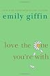 Love the One You're With