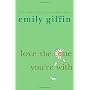 Love the One You're With by Emily Giffin