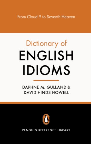 The Penguin Dictionary of English Idioms