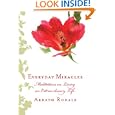 Everyday Miracles: Meditations on Living an Extraordinary Life by Ardath H. Rodale