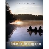 "Letusgo-fishing.com" ~ Lonnie L. Williams