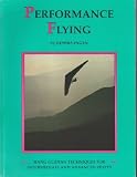 Performance Flying: Hang Gliding Techniques for Intermediate and Advanced Pilots