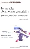 Les troubles obsessionnels compulsifs : Principes, th�rapies, applications